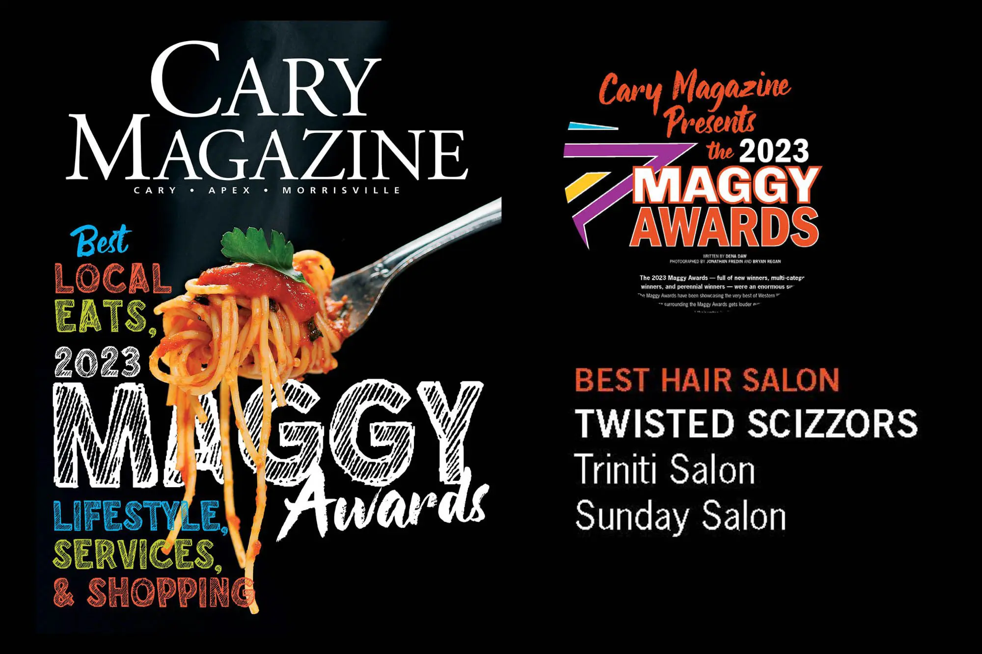 Image featuring two main sections: Left side shows "Cary Magazine" with text "Best Local Eats, Lifestyle, Services, & Shopping" and "2023 Maggy Awards" with spaghetti on a fork. Right side highlights top hair salons Cary NC, listing "Best Hair Salon" winners: Twisted Scizzors, Triniti Salon, Sunday Salon.