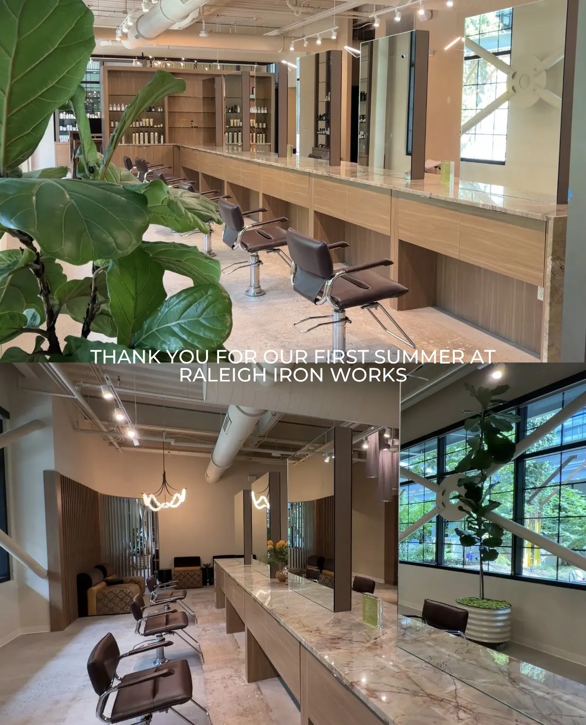 Screenshot Modern hair salon with brown chairs, marble counters, large windows, lush green plants, and wood accents. Text reads, “Thank you for our first summer at Raleigh Iron Works.”.